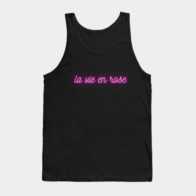 La vie en rose - Pink Neon - French Quote Tank Top by Artfully Yours
